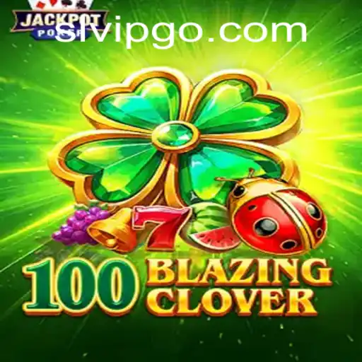 Discover the Thrills of 100BlazingClover: A Closer Look