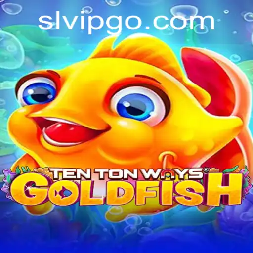 Dive into the Exciting World of TenTonWaysGoldfish and Discover the Thrills of SLVIP.COM